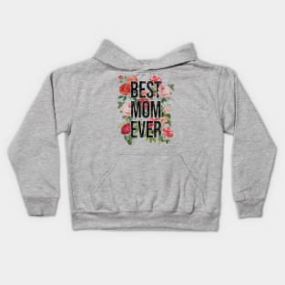 Best Mom Ever, Distressed Vintage Flowers Kids Hoodie